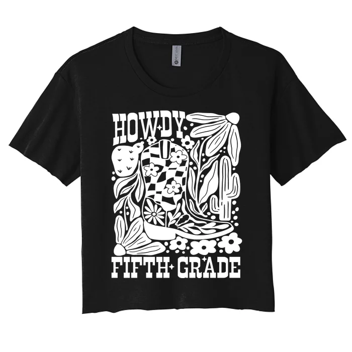 Howdy Fifth Grade 5th Grade Teacher Women's Crop Top Tee