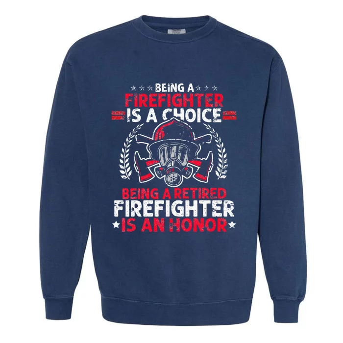 Heroic Fireman Gift Idea Retired Firefighter Garment-Dyed Sweatshirt