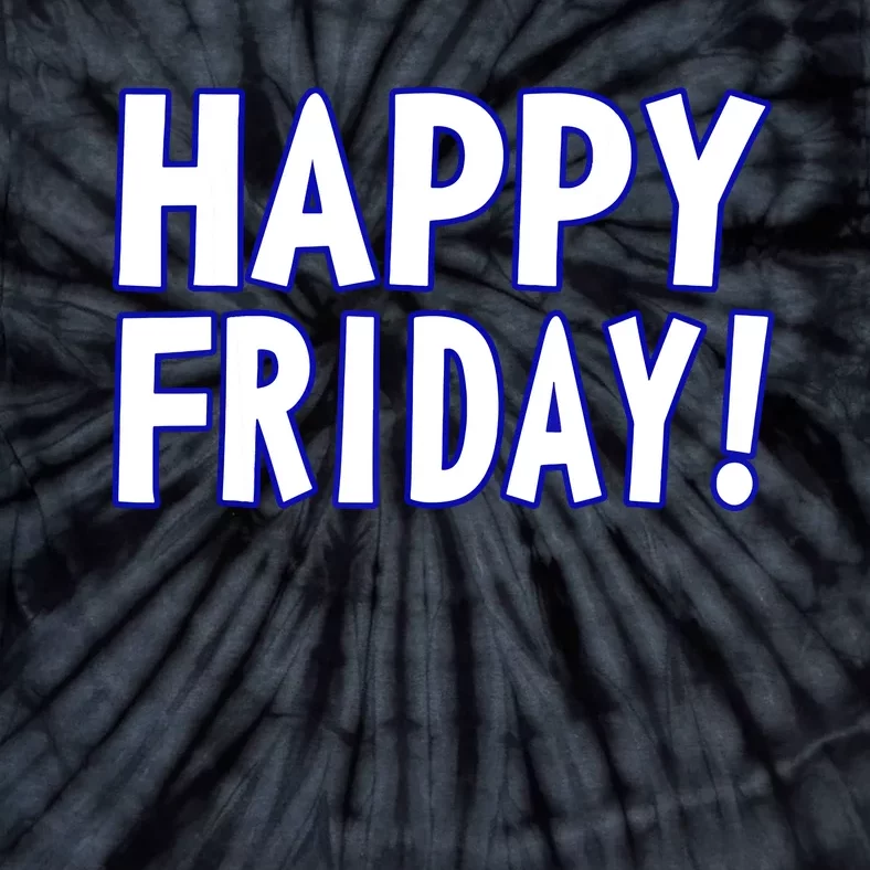 Happy Friday Gif Weekend Celebration Work Office Tie-Dye T-Shirt