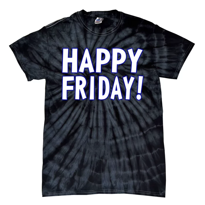 Happy Friday Gif Weekend Celebration Work Office Tie-Dye T-Shirt