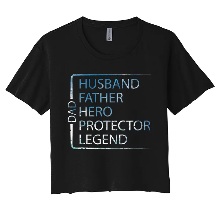 Husband Father Hero Protector Legend Father Day Dad Women's Crop Top Tee