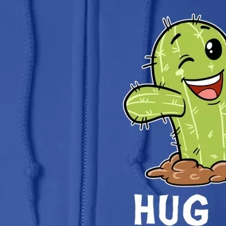 Hugs Free Hug Me Cacti Prickly Cactus Not A Hugger Hugging Funny Gift Full Zip Hoodie