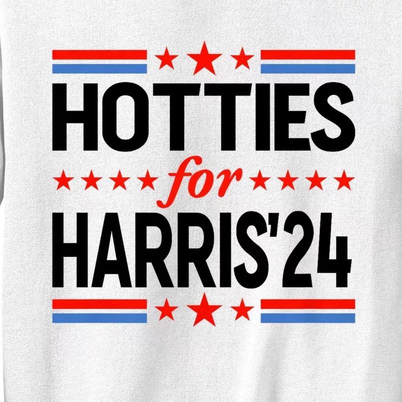 Hotties For Harris Hotties For Kamala Harris 2024 Sweatshirt