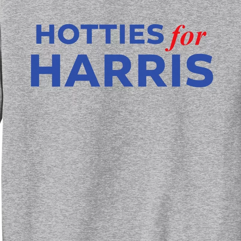 Hotties For Harris 24 Tall Sweatshirt