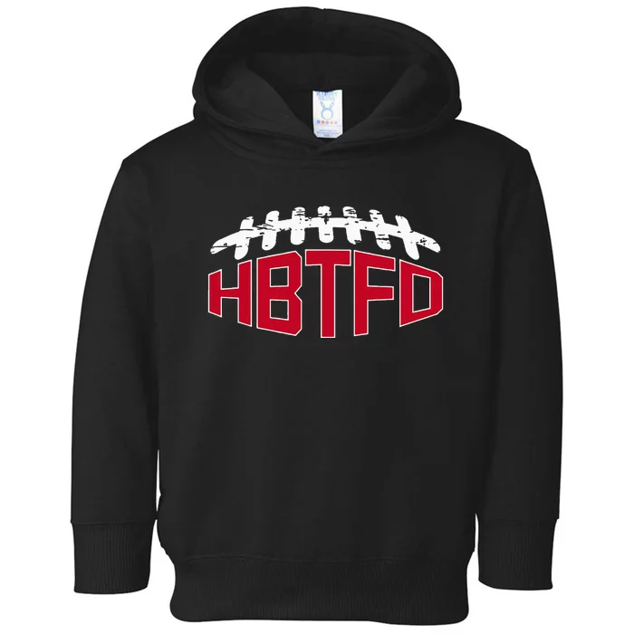 Hbtfd! Football Toddler Hoodie