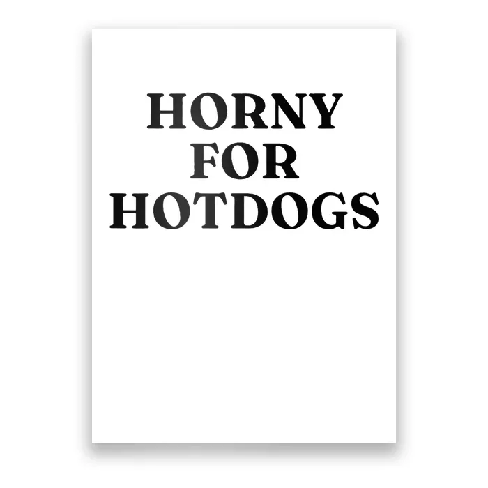 Horny For Hotdogs Poster