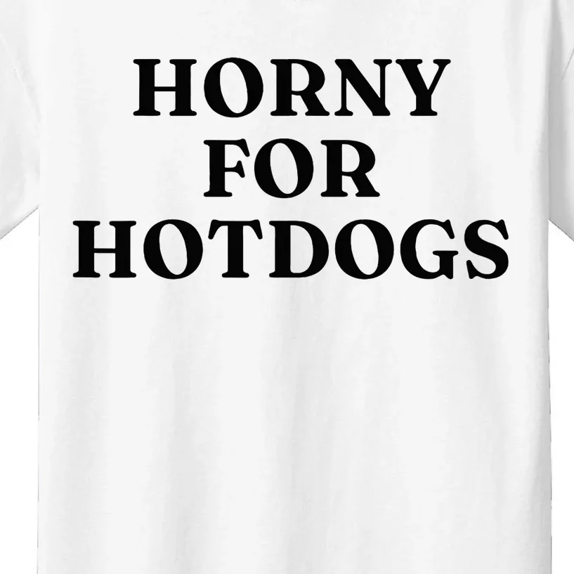 Horny For Hotdogs Kids T-Shirt