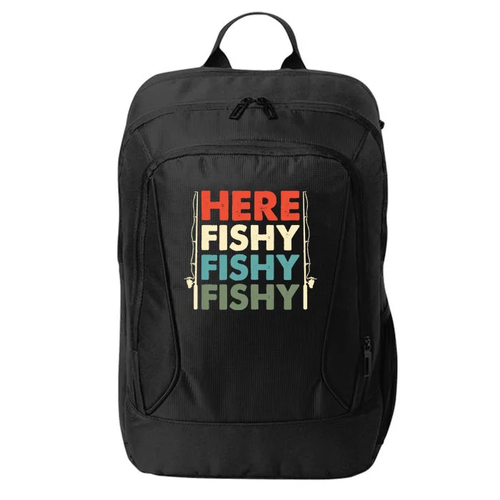 Here Fishy Hunting Fishing Fishrod Fisherman Gift City Backpack