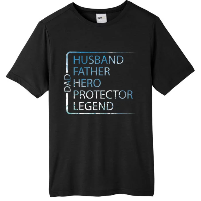 Husband Father Hero Protector Legend Father Day Dad ChromaSoft Performance T-Shirt