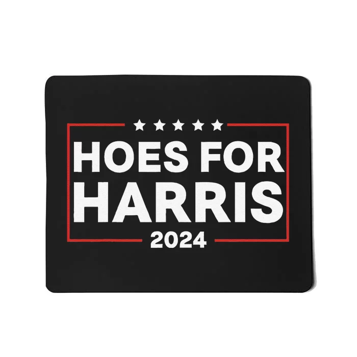 Hoes For Harris 24 Hotties For Harris 2024 Mousepad