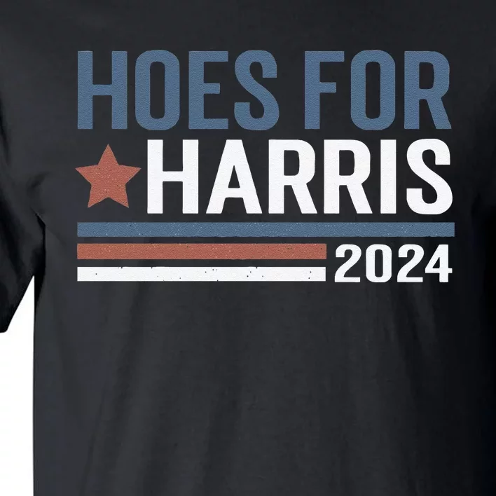 Hoes For Harris 24 Hotties For Harris 2024 Tall T-Shirt