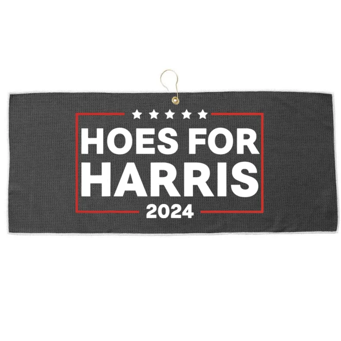 Hoes For Harris 24 Hotties For Harris 2024 Large Microfiber Waffle Golf Towel