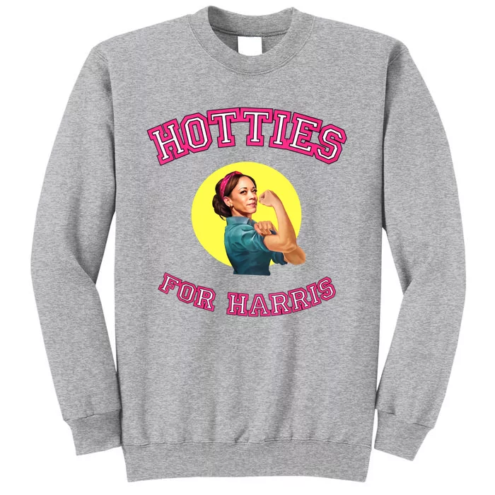 Hotties For Harris Election 2024 Tall Sweatshirt