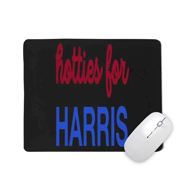 Hotties For Harris 24 Hotties For Harris 2024 Mousepad