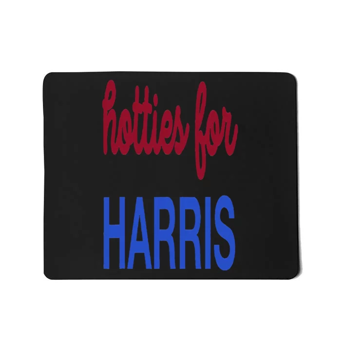 Hotties For Harris 24 Hotties For Harris 2024 Mousepad