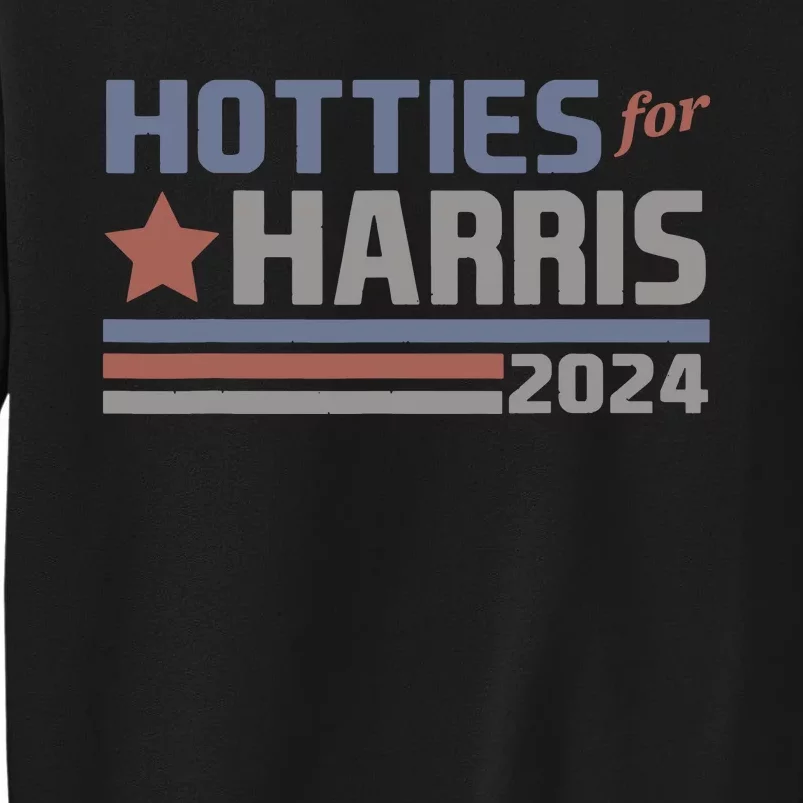 Hotties For Harris 24 Hotties For Harris 2024 Sweatshirt