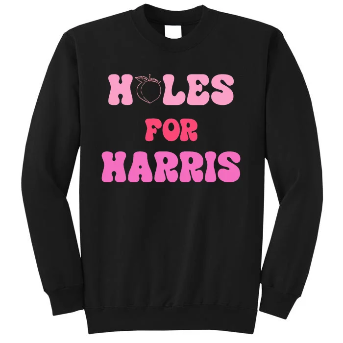 Holes For Harris Booty Peach Kamala Hippie Quote Sweatshirt