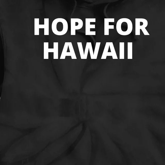 Hope For Hawaii Maui Strong Tie Dye Hoodie