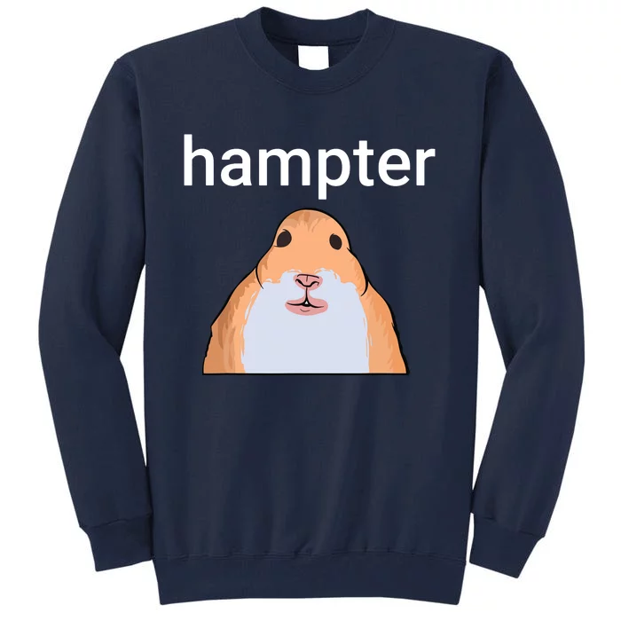 Hampter Funny Hamster Dank Meme Tall Sweatshirt