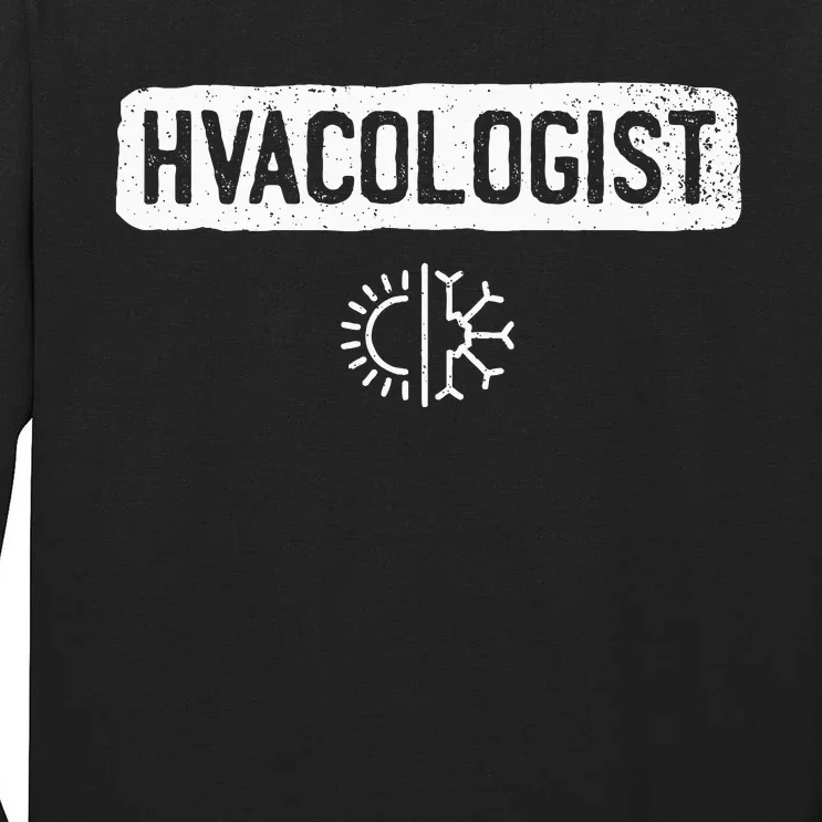 Hvacologist Funny Hvac Tech Technician Installer Gift Humor Tall Long Sleeve T-Shirt