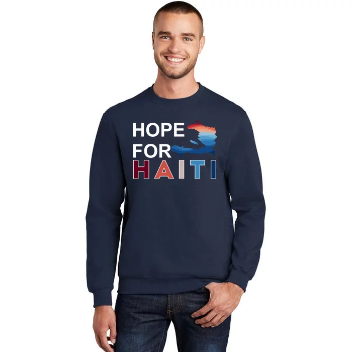 Hope For Haiti Earthquake Relief Tall Sweatshirt