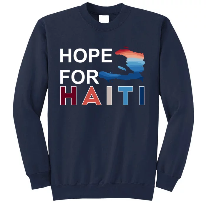 Hope For Haiti Earthquake Relief Tall Sweatshirt