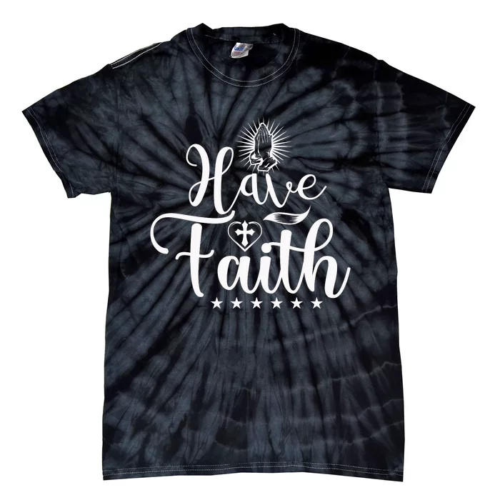 Have Faith Tie-Dye T-Shirt