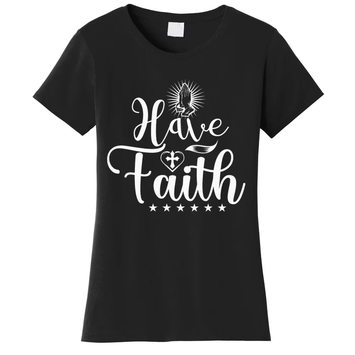 Have Faith Women's T-Shirt