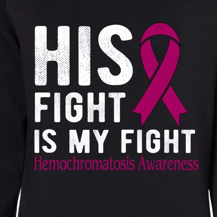 His Fight Is My Fight Hemochromatosis Gift Womens California Wash Sweatshirt