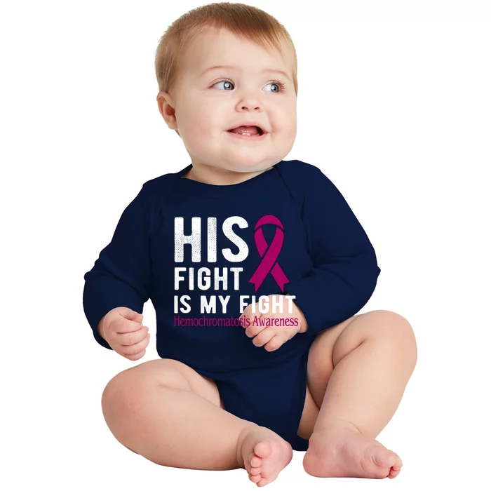 His Fight Is My Fight Hemochromatosis Gift Baby Long Sleeve Bodysuit