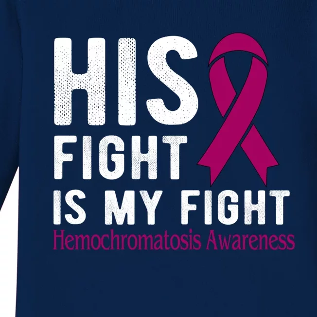 His Fight Is My Fight Hemochromatosis Gift Baby Long Sleeve Bodysuit