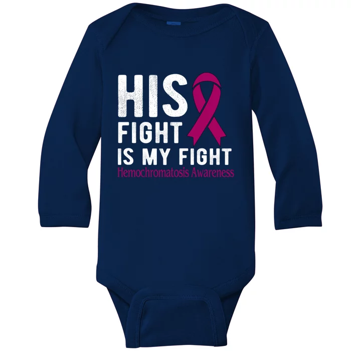 His Fight Is My Fight Hemochromatosis Gift Baby Long Sleeve Bodysuit