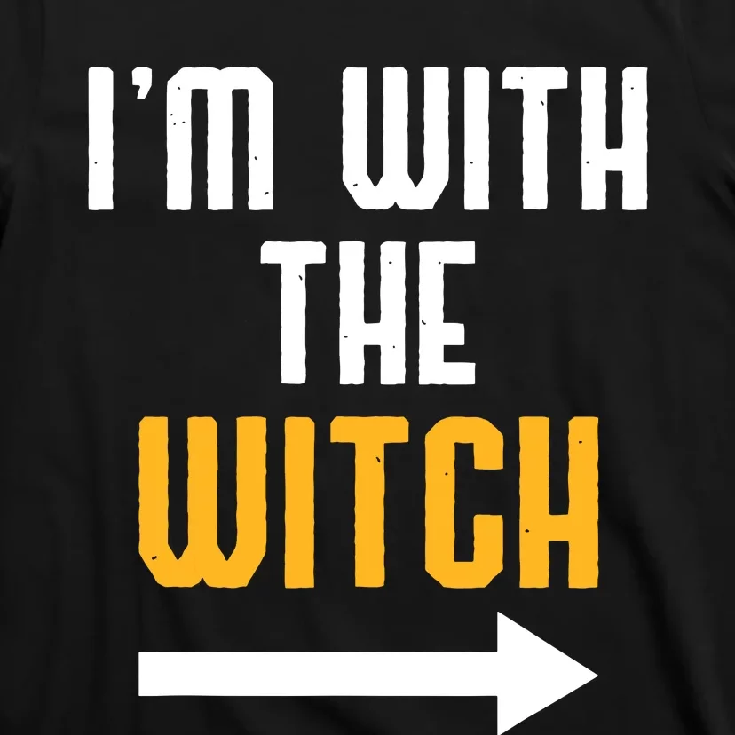 Halloween For Im With The Witch Funny Halloween T-Shirt