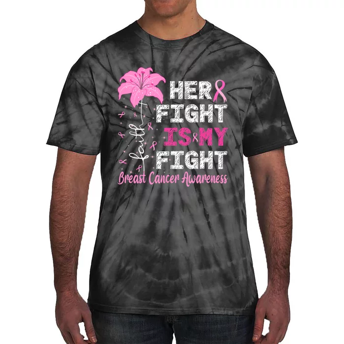 Her Fight Is My Fight Breast Cancer Awareness Support Tie-Dye T-Shirt