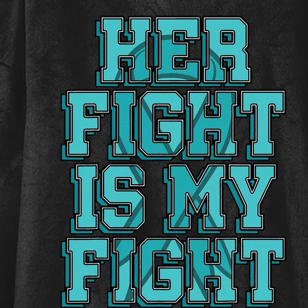 Her Fight Is My Fight Cervical Cancer Teal And White Ribbon Hooded Wearable Blanket