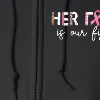 Her Fight Is Our Fight Family Cancer Awareness Month Full Zip Hoodie