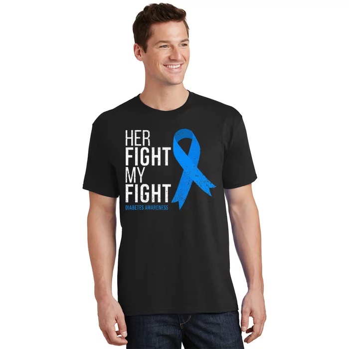 Her Fight Is My Fight Diabetes Awareness T1d Type 1 T-Shirt