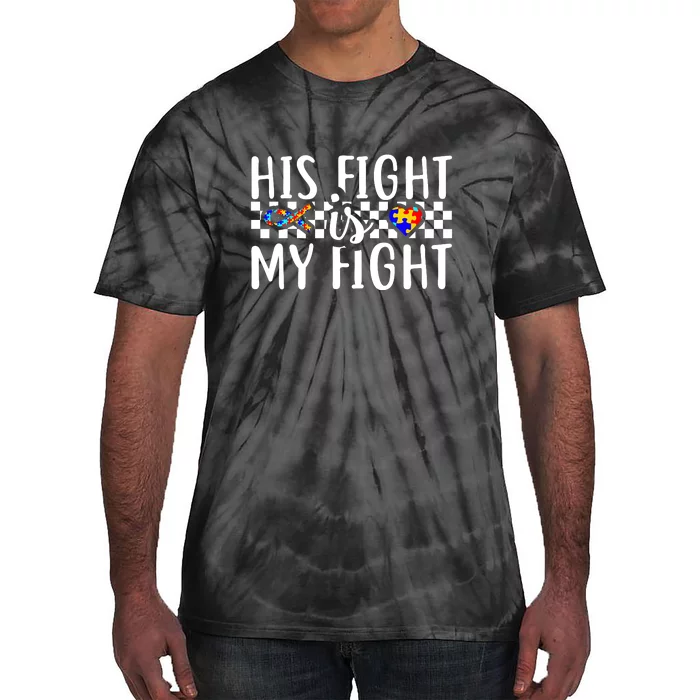 His Fight Is My Fight Autism Awareness Month Ribbon Puzzle Tie-Dye T-Shirt