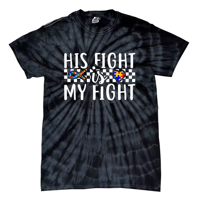 His Fight Is My Fight Autism Awareness Month Ribbon Puzzle Tie-Dye T-Shirt