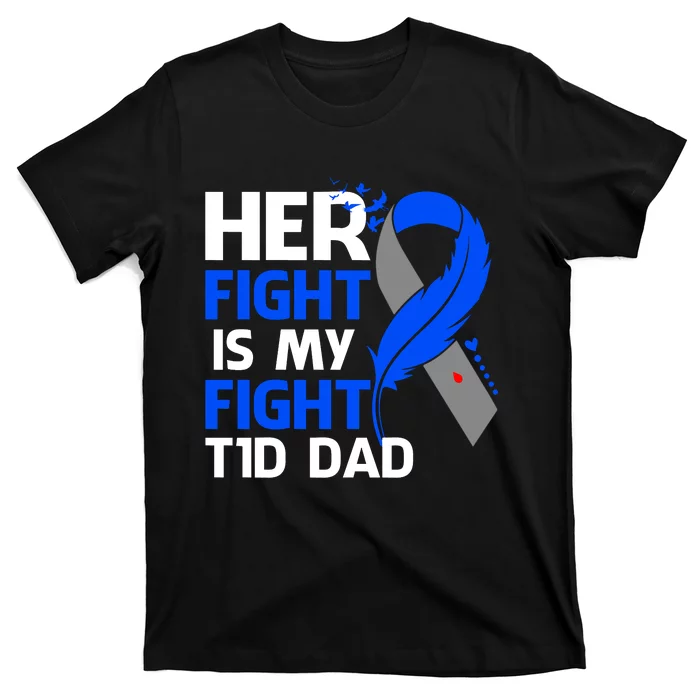 Her Fight Is My Fight T1D Dad Type One Diabetes Awareness T-Shirt