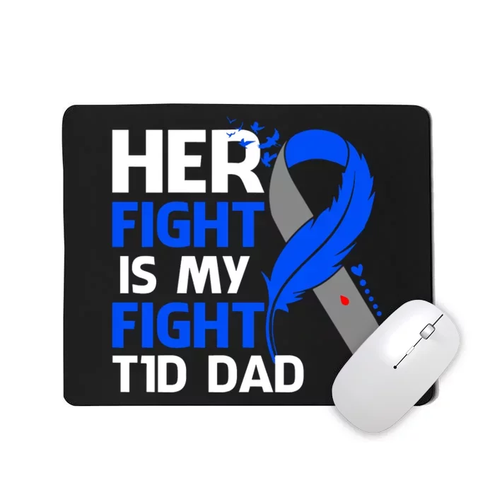 Her Fight Is My Fight T1D Dad Type One Diabetes Awareness Mousepad