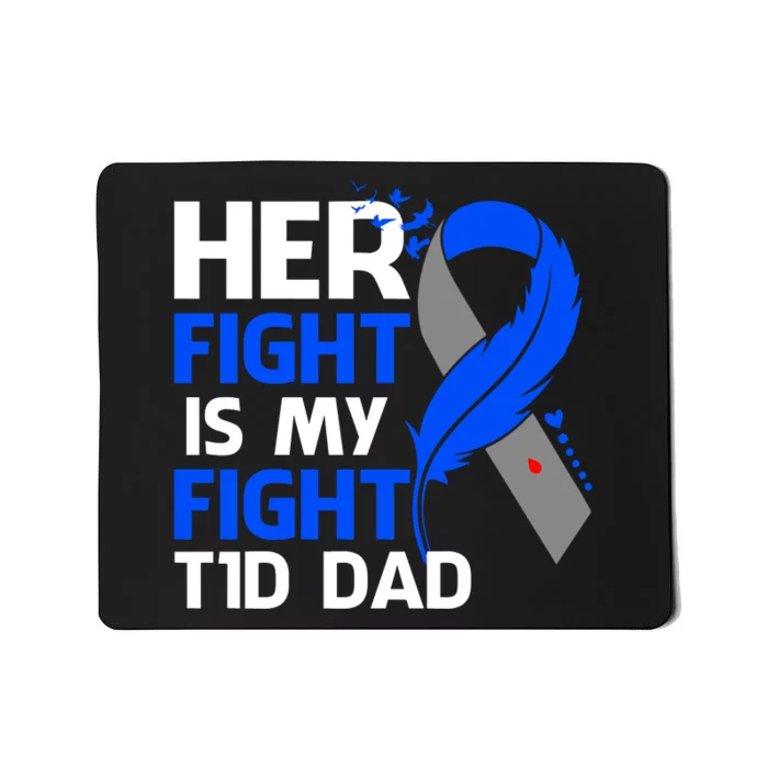 Her Fight Is My Fight T1D Dad Type One Diabetes Awareness Mousepad