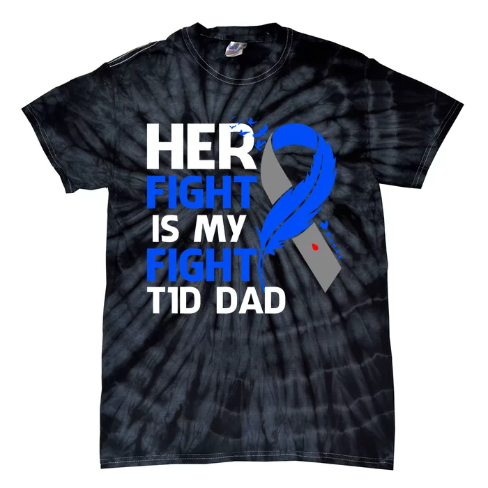 Her Fight Is My Fight T1D Dad Type One Diabetes Awareness Tie-Dye T-Shirt