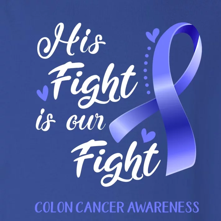 His Fight Is Our Fight Colon Cancer Awareness Gift Toddler Long Sleeve Shirt