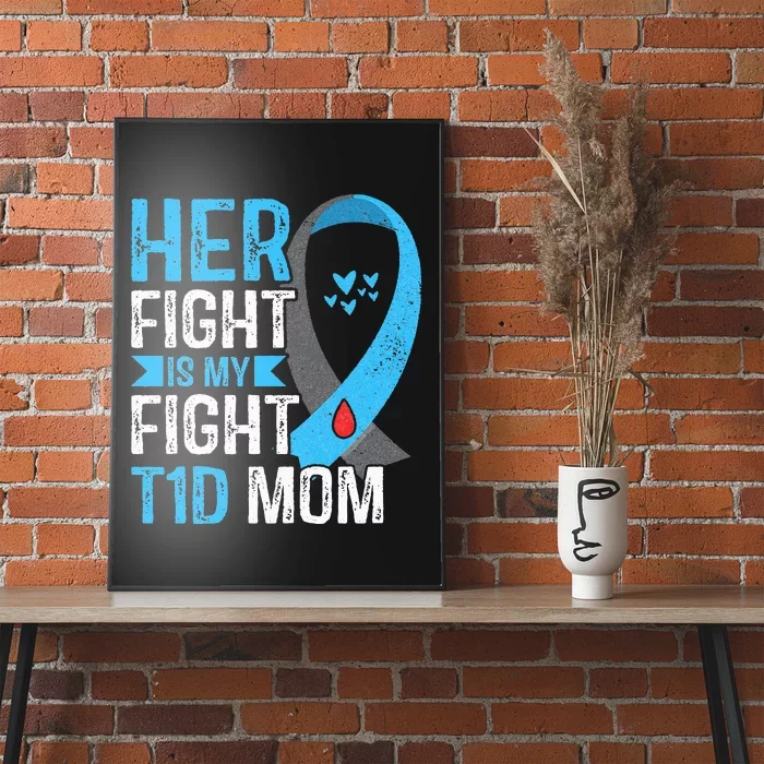 Her Fight Is My Fight T1D Mom Type 1 Diabetes Awareness Poster