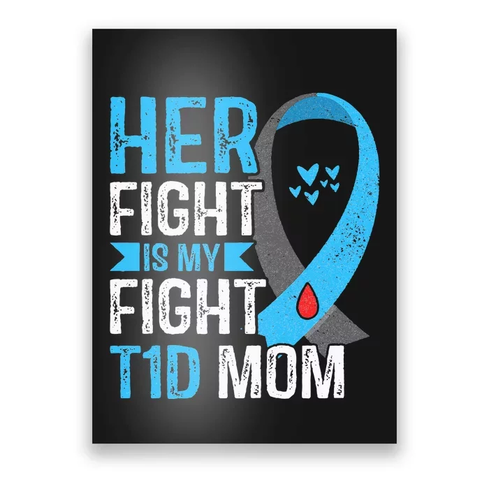 Her Fight Is My Fight T1D Mom Type 1 Diabetes Awareness Poster