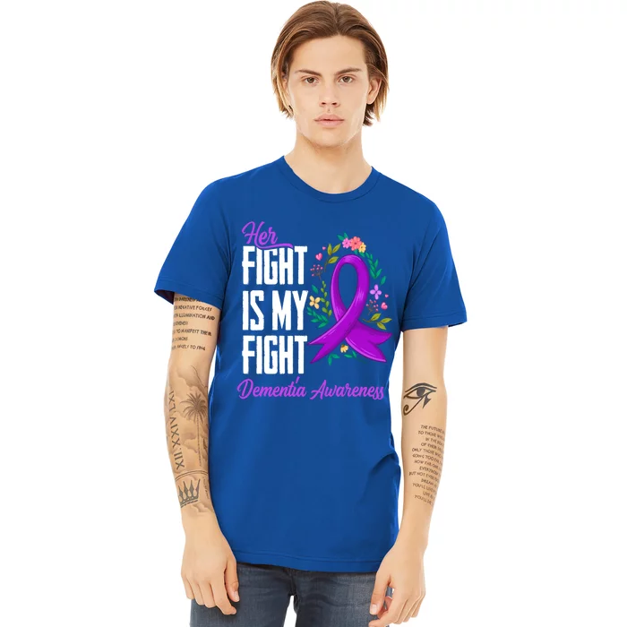 Her Fight Is My Fight Detia Awareness Gift Premium T-Shirt