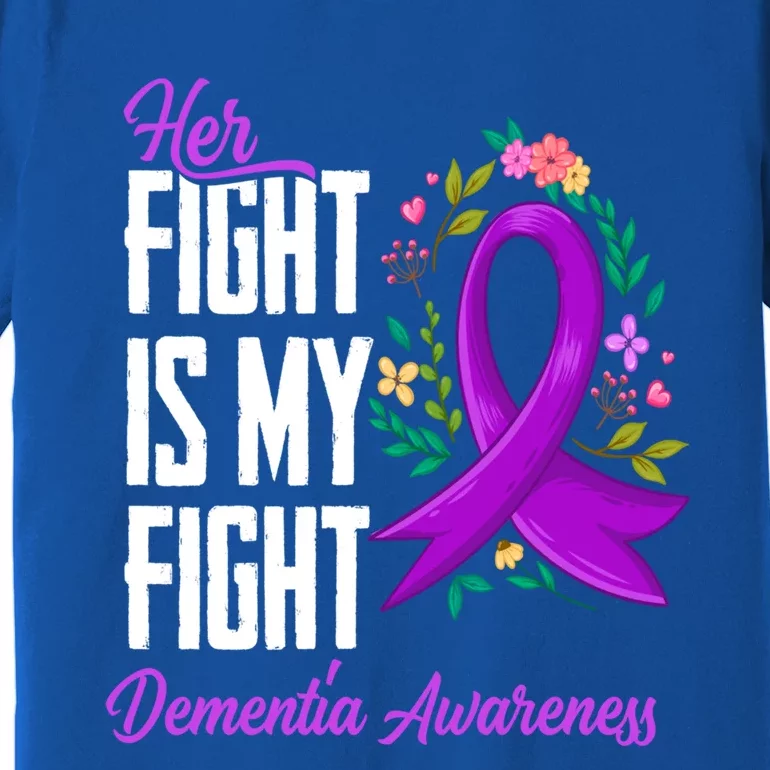 Her Fight Is My Fight Detia Awareness Gift Premium T-Shirt