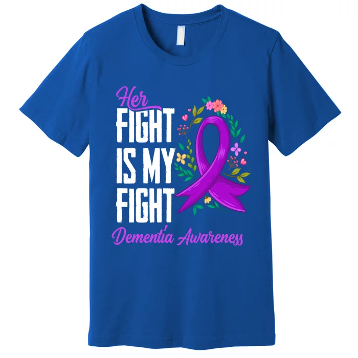 Her Fight Is My Fight Detia Awareness Gift Premium T-Shirt