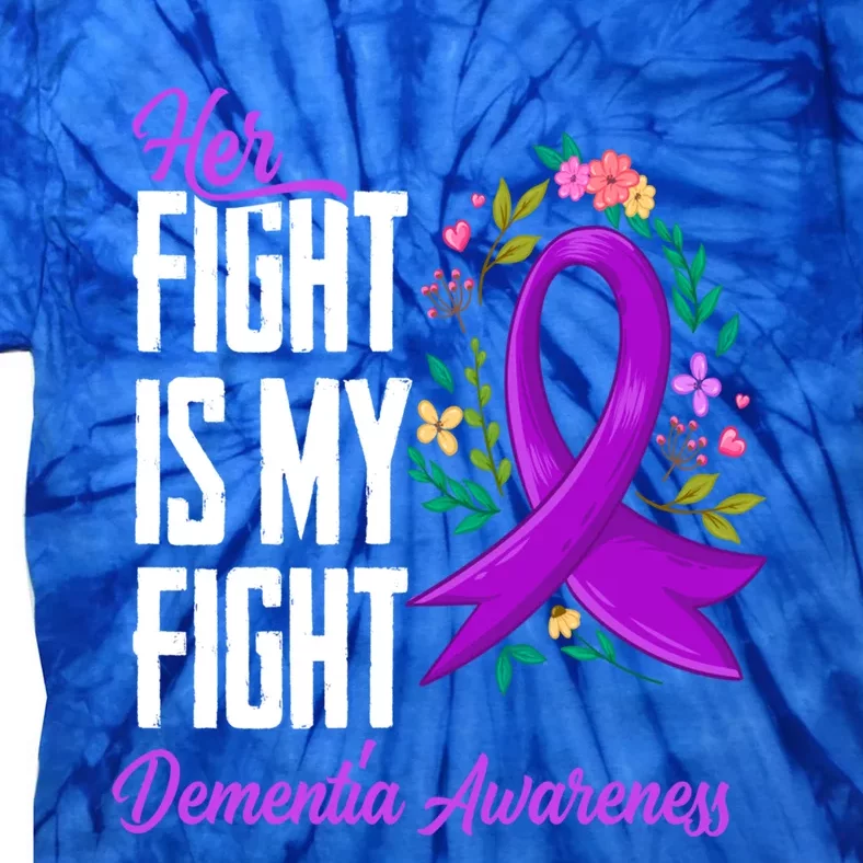 Her Fight Is My Fight Detia Awareness Gift Tie-Dye T-Shirt